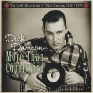 More Than Countryfied-Early Recordings of Dick Dam , Dick Damron