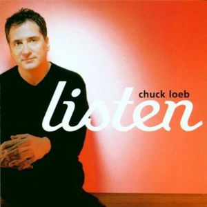 Listen , Chuck Loeb