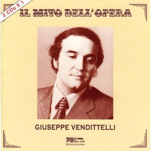 Il Mito Dell Opera , Giuseppe Vendittelli