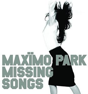 Missing Songs , Maximo Park