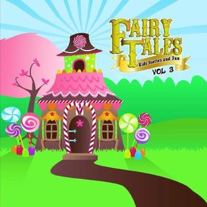 Fairy Tales, Kid Stories and Fun Vol. 3