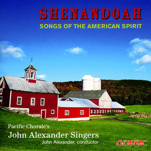 Shenandoah: Songs of the American Spirit , John Alexander Singers