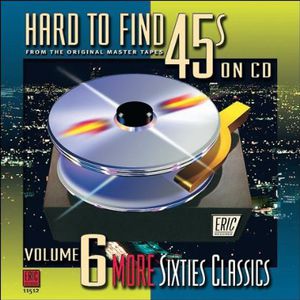 Hard-To-Find 45's On CD, Vol. 6: More 60S Classics , Various Artists