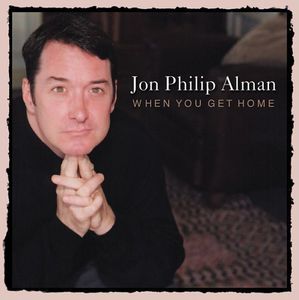 When You Get Home , Jon Philip Alman