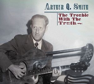 Trouble With The Truth , Arthur Q. Smith