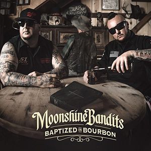 Baptized In Bourbon , Moonshine Bandits