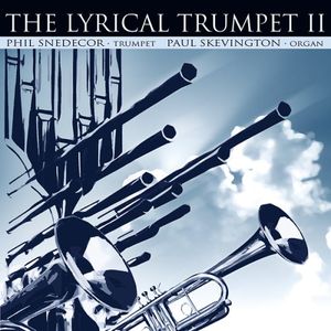 Skevington/ Snedecor : Lyrical Trumpet Vol. 2 , Phil Snedecor