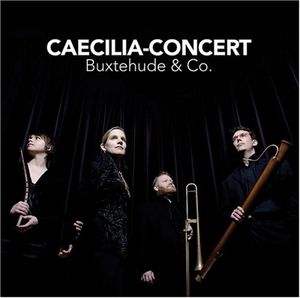 Buxtehude & Co , Caecilia-Concert