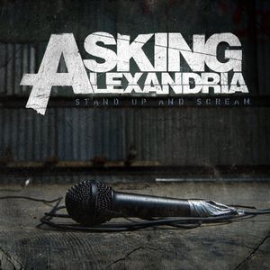 Stand Up and Scream , Asking Alexandria