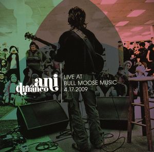 Live at Bull Moose 4-17-2009 , Ani DiFranco