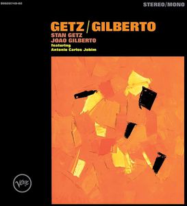 Getz/ Gilberto: 50th Anniversary , Stan Getz