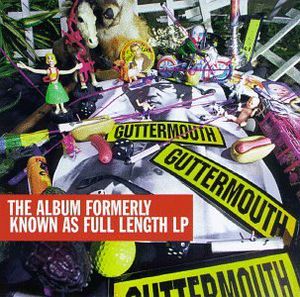 Record Formerly Known As Full Length , Guttermouth