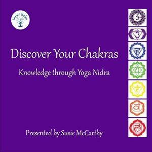 Discover Your Chakras: Knowledge Through Yoga Nidra