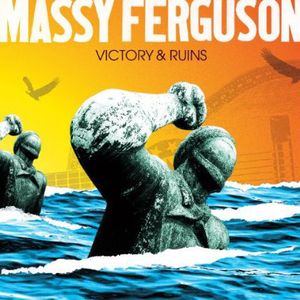Victory & Ruins , Massy Ferguson