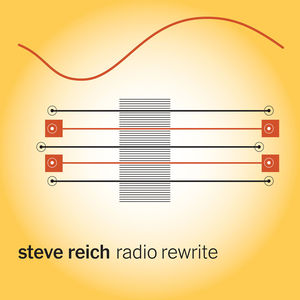 Radio Rewrite , Steve Reich