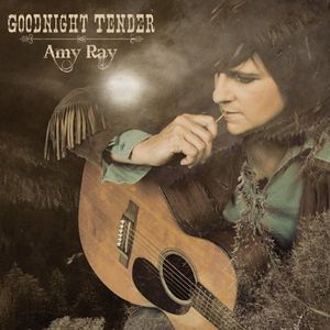 Goodnight Tender , Amy Ray