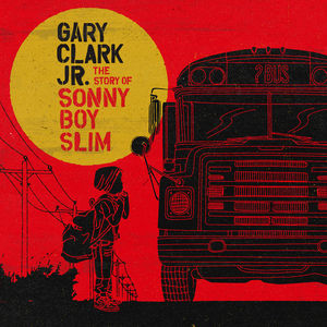 The Story Of Sonny Boy Slim , Gary Clark Jr.
