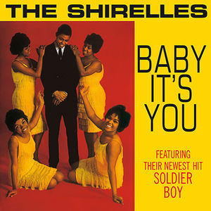 Baby It's You , The Shirelles
