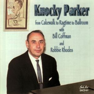 From Cakewalk to Ragtime to Ballroom , Knocky Parker
