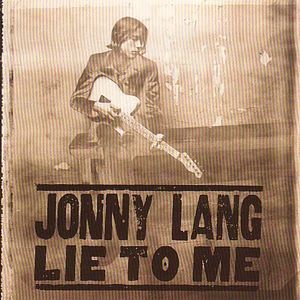Lie to Me , Jonny Lang
