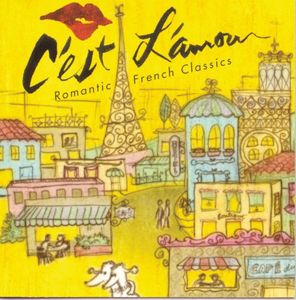 C'est L'amour: Romantic French Classics /  Various , Various Artists