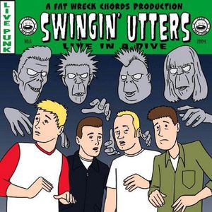Live in a Dive , Swingin' Utters