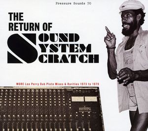 The Return Of Sound System Scratch: More Lee Perry Dub Plate Mixes , Lee "Scratch" Perry