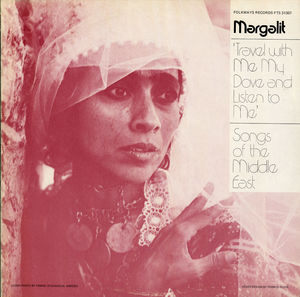 Travel with Me My Dove and Listen to Me , Margalit Ankory