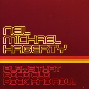 Plays That Good Old Rock and Roll , Neil Michael Hagerty