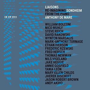 Liaisons: Re-Imagining Sondheim , Anthony de Mare