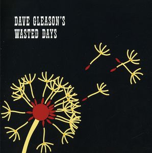 Dave Gleason's Wasted Days , Dave Gleason