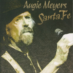 Santa Fe , Augie Meyers