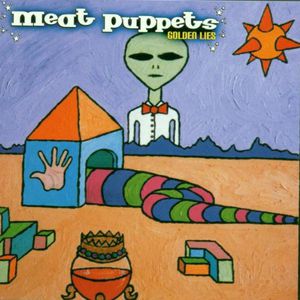 Golden Lies , Meat Puppets