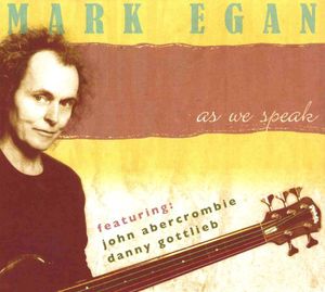 As We Speak , Mark Egan