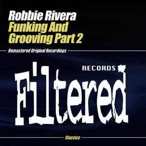 Funking & Grooving Part 2 , Robbie Rivera
