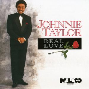 Real Love , Johnnie Taylor