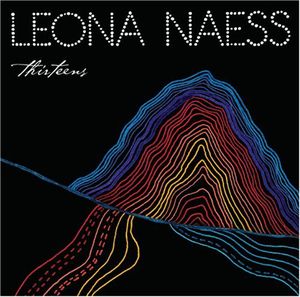 Thirteens , Leona Naess