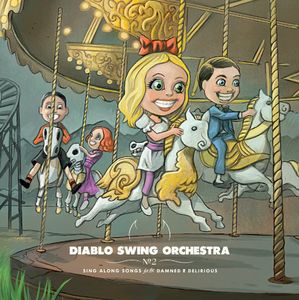 Sing-along Songs For The Damned and Delirious , Diablo Swing Orchestra