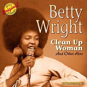 Clean Up Woman and Other Hits , Betty Wright