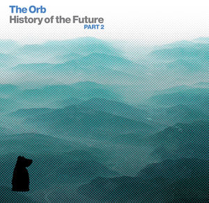 History of the Future Part 2 , The Orb