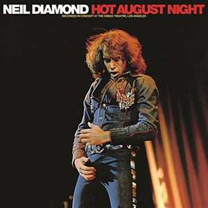 Hot August Night , Neil Diamond