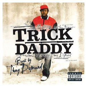 Back By Thug Demand [Explicit Content] , Trick Daddy