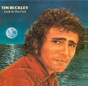 Look At The Fool , Tim Buckley