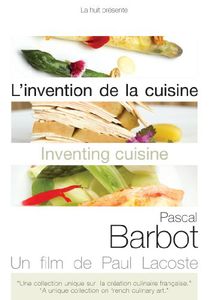 Inventing Cuisine: Pascal Barbot , Christophe Rohat