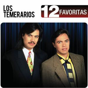 12 Favoritas , Los Temerarios