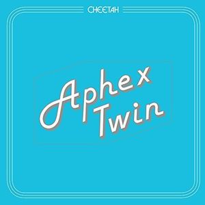 Cheetah , Aphex Twin
