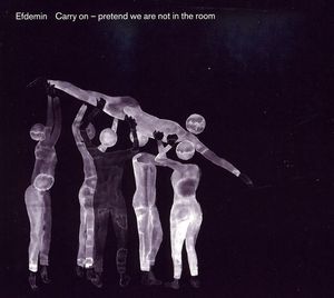 Carry on: Pretend We're Not in the Room , Efdemin