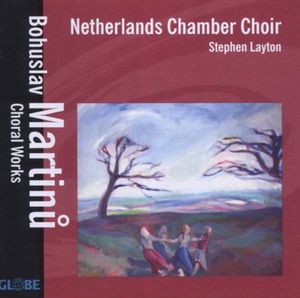 Choral Works , Netherlands Chamber Choir