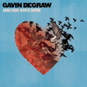 Something Worth Saving , Gavin DeGraw