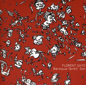Baroque Tardif: Soli , Florent Ghys